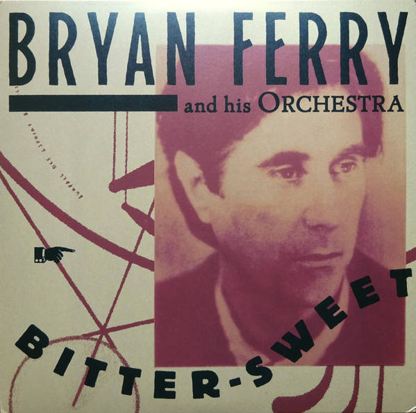 Bryan Ferry And His Orchestra – Bitter-Sweet